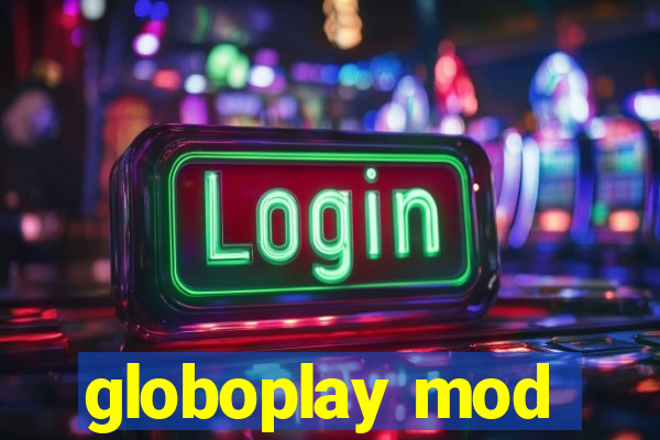 globoplay mod